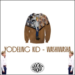 Yodeling Kid - Washiwasha