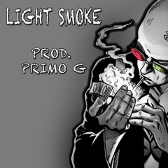 Light Smoke (Prod. Primo G)