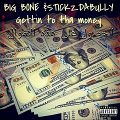 "Gettin to tha money" feat. Bone & Stickzdabully