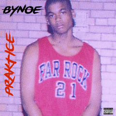BYNOE x Young M.A - PRAKTICE (Riot Mix)