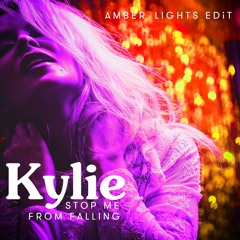 KYLIE MINOGUE - Stop Me From Falling - Amber Lights Radio EDiT