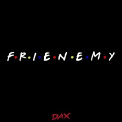 Frienemy - NMECorey X Cortez Carrice X NMEJeremy