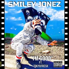 IM GOOD FT. TOKE FRESH