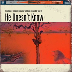 He Doesn't Know feat Yoel Melek