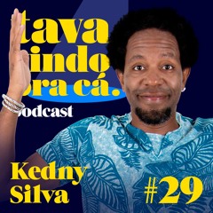 #29 Kedny Silva - Tava Vindo Pra Cá