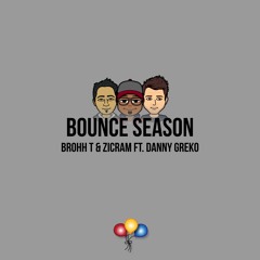 Bounce Season Ft. Zicram & Danny Greko BUY = FREE DOWNLOAD