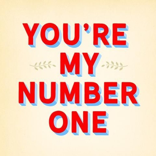 Must be number one. You number one. You are number one. You can be number one. My name is no my number is no.