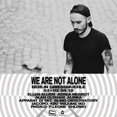 Maxime Iko @ We Are Not Alone / Griessmuehle - Berlin