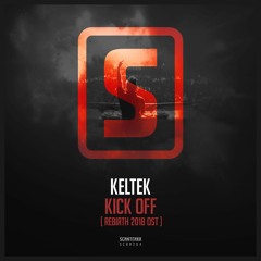 KELTEK - Kick Off (Rebirth 2018 OST)(Teaser)
