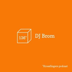 Krossfingers Podcast 136 - DJ Brom