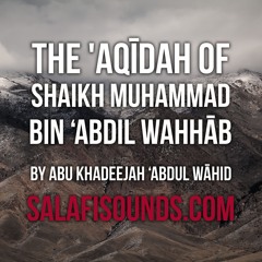 The Aqidah of Shaikh Muhammad Bin Abdul Wahhab - Lesson 17