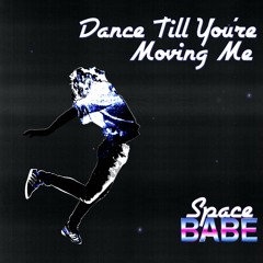 Dance Till You're Moving Me