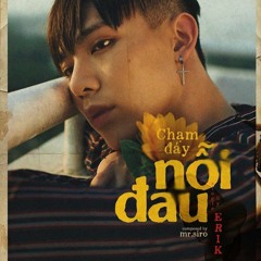 Chạm Đáy Nỗi Đau - Erik (Official)