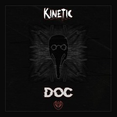 KINETIC - DOC [FREE DOWNLOAD] [OUT NOW ON PROPHETIC PROMOTIONS]