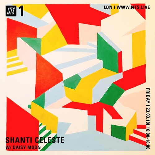 NTS Live - Shanti Celeste & Daisy Moon 23/03/2018