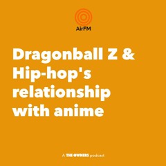 Dragonball Z's Influence On Hiphop | 3 Angry Men Podcast