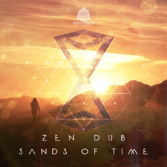 Zen Dub - Sands Of Time [Sentience Records] OUT NOW