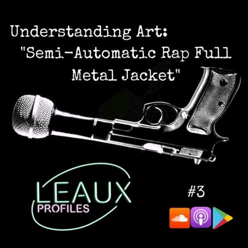Stream 3 Understanding Art "SemiAutomatic Rap Full Metal Jacket" by DJ APOLLEAUX Listen