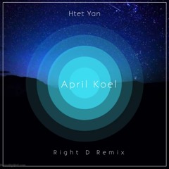 Htet Yan - April Koel (Right D Remix)