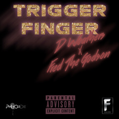 Trigger Finger x Fred The Godson