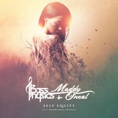 Bass Physics X Maddy O'Neal - Self Equity (feat. Knowledge Thyself)