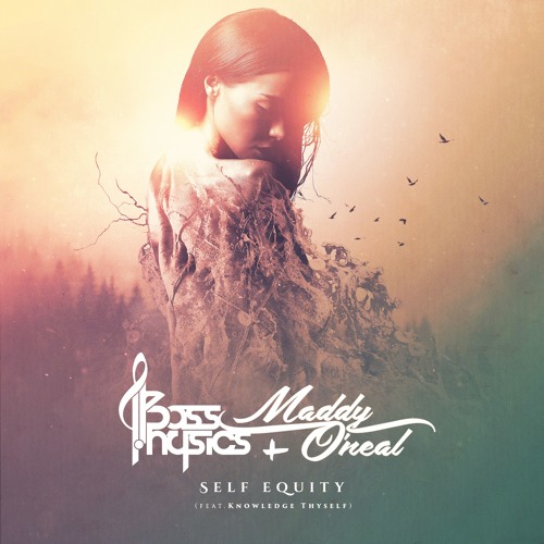 Bass Physics X Maddy O'Neal - Self Equity (feat. Knowledge Thyself)