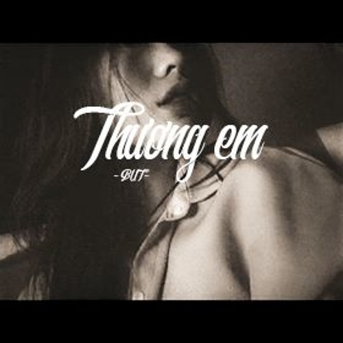Thương em (Prod by. Iam B) BUT x Lý