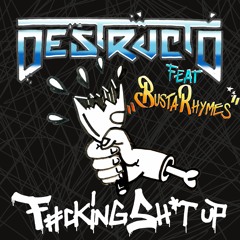 Destructo feat Busta Rhymes - Fucking Shit Up