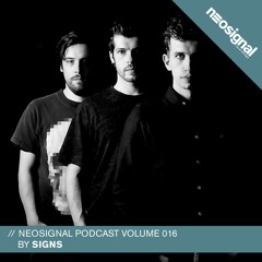 Neosignal Recordings Podcast Volume 016 | SIGNS