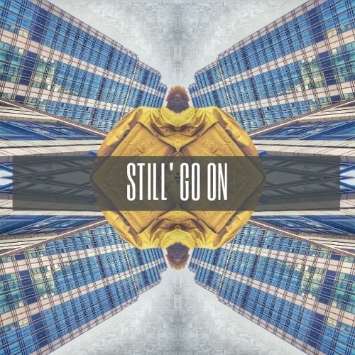 STILL' GO ON (Feat. STAYINSKY)