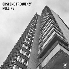 Obscene Frequenzy - Rolling (2018 Mix)