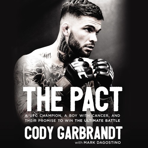 THE PACT by Cody Garbrandt with Mark Dagostino | First Listen