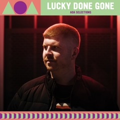 AOA Selections: Lucky Done Gone