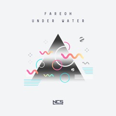 Fareoh - Under Water [NCS Release]