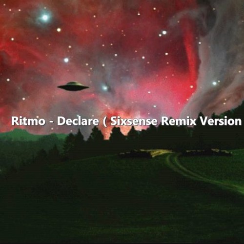 Ritmo - Declare ( Sixsense Remix Version 2018) - Bootleg