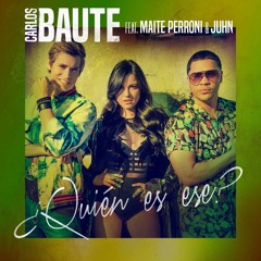 Carlos Baute Ft. Maite Perroni & Juhn El All Star – Quién Es Ese & EDWIZER DJ SOUND