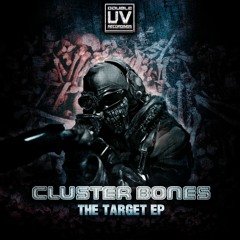 CLUSTER BONES - THE TARGET EP (OUT NOW)