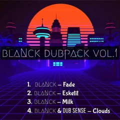BLANCK DUBPACK Vol.1 (Read Description)