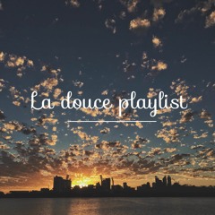 La douce Playlist - Mixtape #10 (APH Mix)