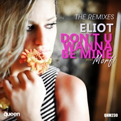 ELIOT feat. Morfi - Don't U Wanna Be Mine (GSP Remix)