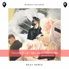 Yellow Claw - Villain ft. Valentina (REAY Remix)