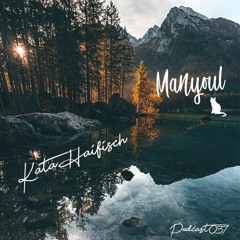 KataHaifisch Podcast 037 - Manyoul