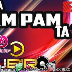 MEGA PAM PAM TA TUM - BY DJ BIRO