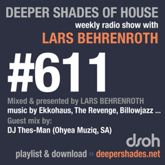 Deeper Shades Of House #611 w/ guest mix by DJ THES-MAN