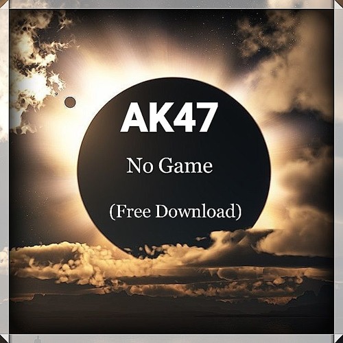 AK47 - No Game (Origial Mix) FREE DOWNLOAD