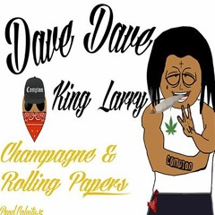 DAVE DAVE - Champagne & Rolling Papers Ft. King Larry (prod.CALVITY)