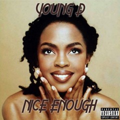 Young D - Nice Enough (Drake - Nice For What Remix)