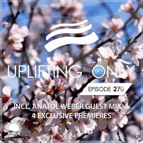 Uplifting Only 270 (incl. Anatol Weber Guestmix) (April 12, 2018) [All Instrumental]