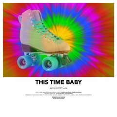 Aron Scott & ADX - This Time Baby - Original Mix ***played by Don Diablo***