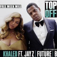 JAY Z*BEYONCE*FUTURE* ~TOP OFF~LITTY~
